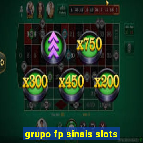 grupo fp sinais slots